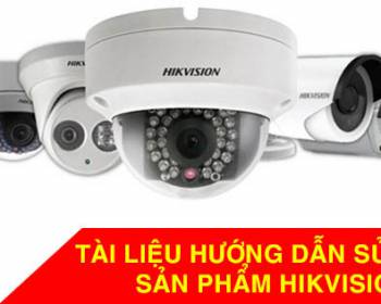 HƯỚNG DẪN SỬ DỤNG - HIKVISION