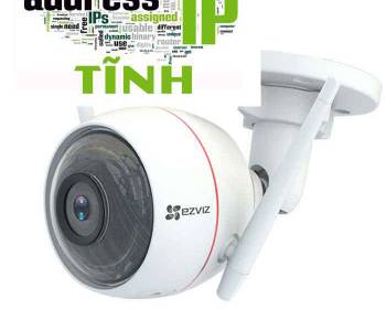 Hướng dẫn cách cài đặt IP tĩnh cho Camera EZVIZ